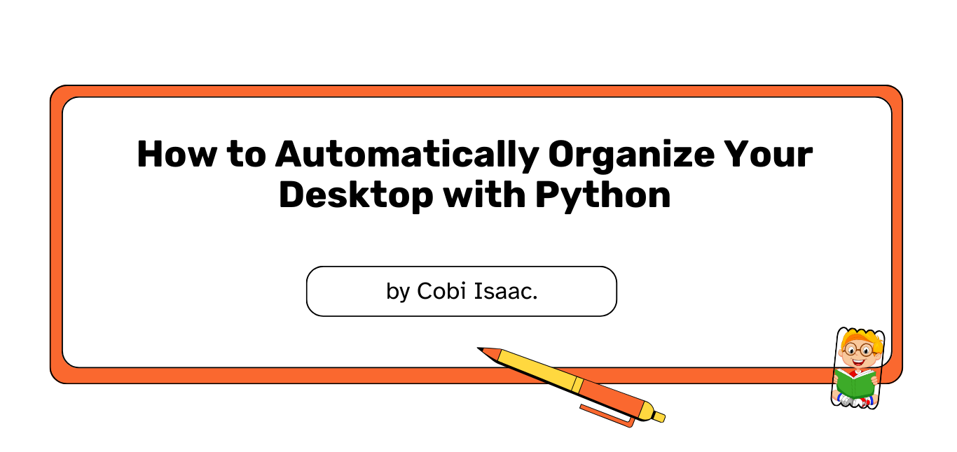 How to Automatically Organize Your Desktop with Python