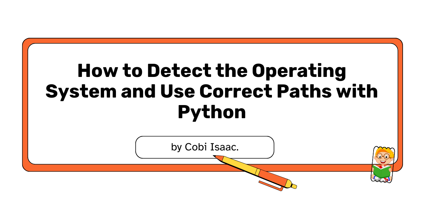 How to Detect the Operating System and Use Correct Paths with Python