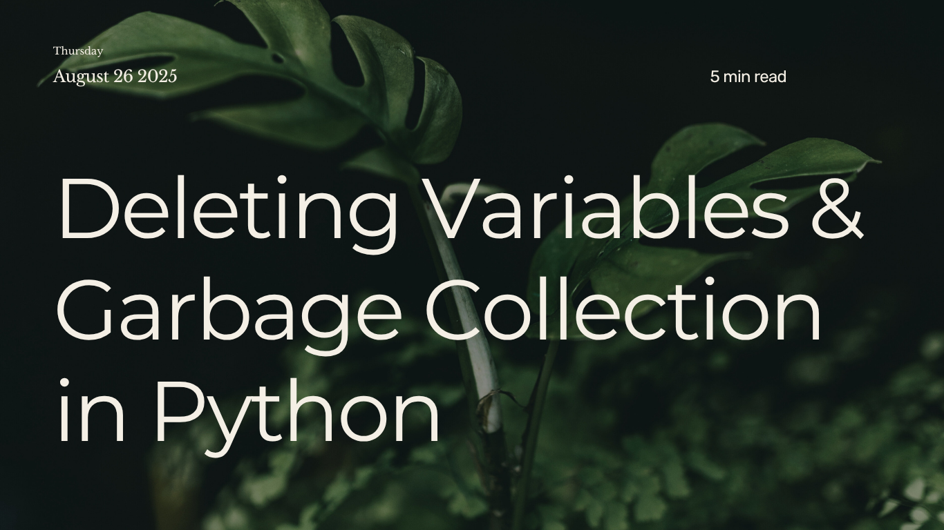 Python: Deleting Variables and Garbage Collection